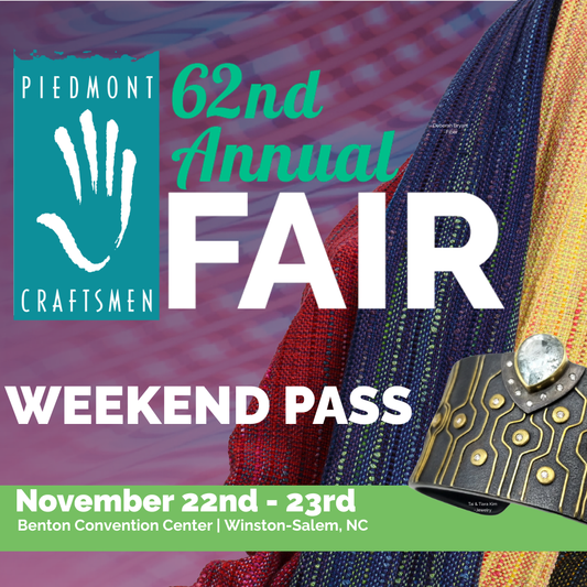 62nd Annual Piedmont Craftsmen Fair - Weekend Pass